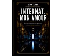 Internat, mon amour: Chroniques d’un maître d’internat