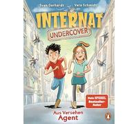 INTERNAT UNDERCOVER: Aus Versehen Agent - Packendes Agentenabenteuer ab 9, in dem ein Außenseiter seine besonderen Fähigkeiten entdeckt: 1
