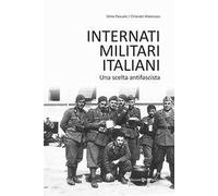Internati militari italiani. Una scelta antifascista