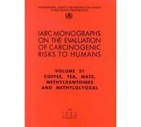 International Agency for Rese Coffee, tea, mate, methylxanthines an (Tascabile)