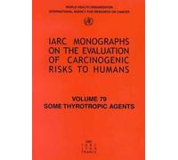International Agency for Research on Cancer Some Thyrotropic Agents (Tascabile)