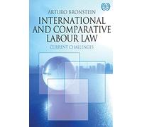 International and Comparative Labour Law: Current Challenges