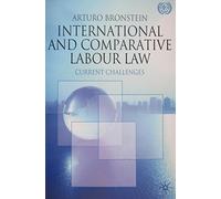 International and Comparative Labour Law: Current Challenges