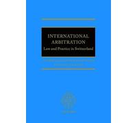 International Arbitration: Law and Practice in Switzerland