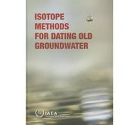 International Atomic Energy A Isotope Methods for Dating Old Ground (Tascabile)
