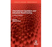 International Capitalism and Industrial Restructuring: A Critical Analysis