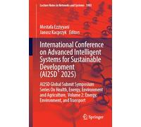 International Conference on Advanced Intelligent Systems for Sustainable Development (AI2SD´ 2025): AI2SD Global Submit Symposium Series On Health, ... Volume 2: Energy, Environment, and Transport