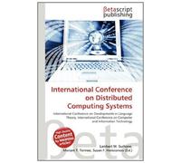 International Conference on Distributed Computing Systems: International Conference on Developments in Language Theory, International Conference on Computer and Information Technology