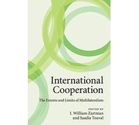 International Cooperation: The Extents and Limits of Multilateralism