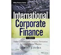 International Corporate Finance: Value Creation with Currency Derivatives in Global Capital Markets
