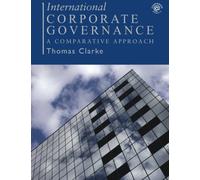 International Corporate Governance: A Comparative Approach by Thomas Clarke (2007-07-31)