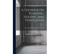 International Corre A Textbook On Plumbing, Heating, and Vent (Copertina rigida)