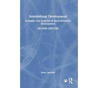 International Development: Strategies and Legacies of Socio-Economic Development