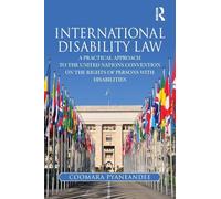 International Disability Law: A Practical Approach to the United Nations Convention on the Rights of Persons with Disabilities