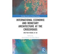 International Economic and Monetary Architecture at the Crossroads
