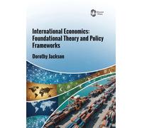 International Economics: Foundational Theory and Policy Frameworks