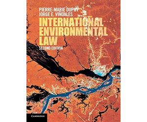 International environmental law - Dupuy Pierre-marie, Viñuales Jorge E.