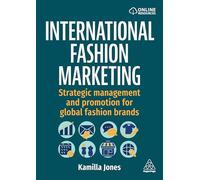 International Fashion Marketing: Strategic Management and Promotion for Global Fashion Brands