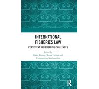 International Fisheries Law: Persistent and Emerging Challenges