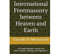 International Freemasonry between Heaven and Earth