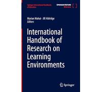 International Handbook of Research on Learning Environments