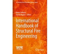 International Handbook of Structural Fire Engineering