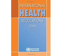 International Health Regulations 2005 - [World Health Organization]