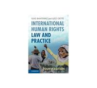 Ilias Bantekas Lutz Oett International Human Rights Law and Practic (Tascabile)