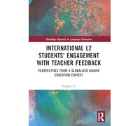 International L2 Students' Engagement with Teacher Feedback: Perspectives from a Globalised Higher Education Context