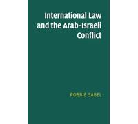 International Law and the Arab-Israeli Conflict