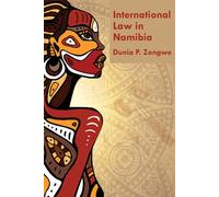 International Law in Namibia - Zongwe Dunia P.