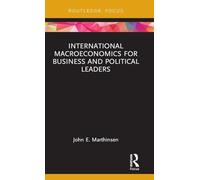 International Macroeconomics for Business and Political Leaders