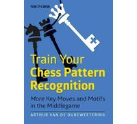 International Master Arthur van de Oude Train Your Chess Pattern Re (Tascabile)
