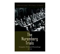 International Military Tribunal The Nuremberg Trials (Tascabile)