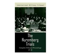 International Military Tribunal The Nuremberg Trials (Tascabile)