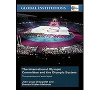 [International Olympic Committee and the Olympic System (IOC): The Governance of World Sport] [By: Jean-Loup Chappelet] [May, 2008]