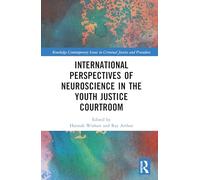 International Perspectives of Neuroscience in the Youth Justice Courtroom