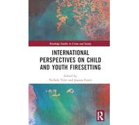 International Perspectives on Child and Youth Firesetting