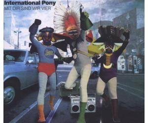 International Pony - Mit Dir Sind Wir Vier