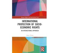 International Protection of Socio-Economic Rights: An Interactional Approach