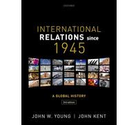 John Kent John W. Young International Relations Since 1945 (Tascabile)