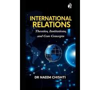 International Relations: Theories, Institutions, and Core Concepts: 14