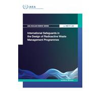 International Safeguards in the Design of Radioactive Waste Management Programmes (IAEA Nuclear Energy Series)