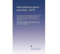 International space activities, 1979: Hearings before the Subcommittee on Space Science and Applications of the Committee on Science and Technology, ... first session, September 5 and 6, 1979