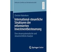 International-steuerliche Strukturen der reformierten Investmentbesteuerung: Eine steuersystematische und steuerrechtliche Analyse