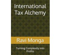 International Tax Alchemy: Turning Complexity into Profits