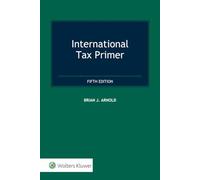 Brian J Arnold International Tax Primer (Copertina rigida)