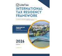 International Tax Residency Framework: Understanding, Securing and Defending Tax Residency in a Global Environment