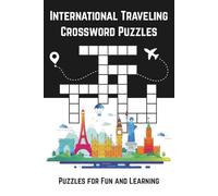 International Traveling Crossword Puzzles: Crossword Puzzles with Easy to Read Print about Travel, Foreign Countries and more! | 6x9 inches, 120 pages ... Stimulate Your Mind, or Give as a Gift