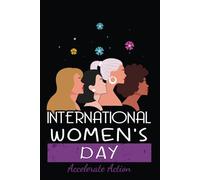 International Women's Day 2025: Accelerate Action IWD Notebook for Women and Girls 8 March gifts idea